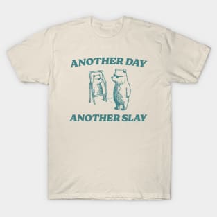 Another Day Another Slay Graphic T-Shirt, Retro Unisex Adult T Shirt, Funny Bear T Shirt, Meme T-Shirt